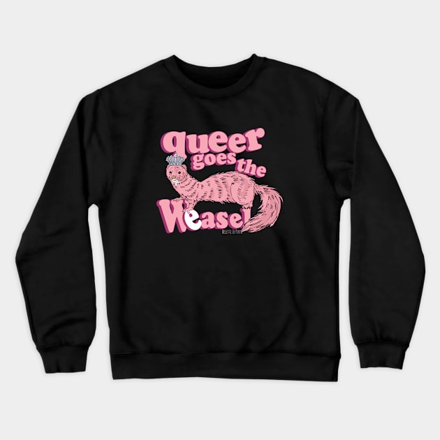 Queer goes the weasel Crewneck Sweatshirt by belettelepink